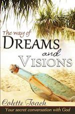 The Way of Dreams and Visions: Your Secret Conversation With God 