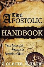 The Apostolic Handbook: Your Personal Voyage to Apostolic Office 