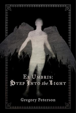 Ex Umbris: Step Into the Light