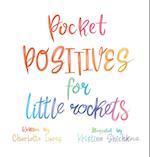 Pocket Positives for Little Rockets