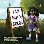 I Am Not A Color 