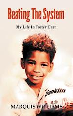 Beating The System : My Life In Foster Care