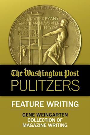 Washington Post Pulitzers: Gene Weingarten, Feature Writing