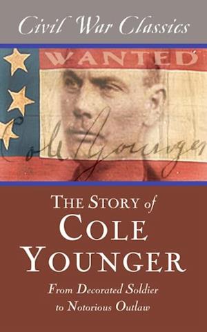 Story of Cole Younger (Civil War Classics)