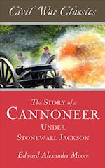 Story of a Cannoneer Under Stonewall Jackson (Civil War Classics)