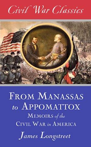 From Manassas to Appomattox (Civil War Classics)
