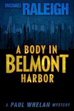 A Body in Belmont Harbor: A Paul Whelan Mystery 