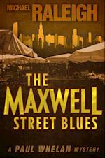 The Maxwell Street Blues: A Paul Whelan Mystery 