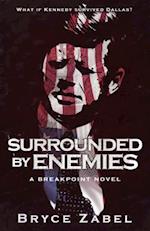 Surrounded by Enemies: A Breakpoint Novel 