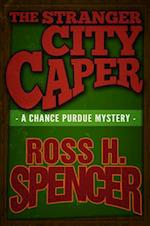 The Stranger City Caper (The Chance Purdue Series - Book Three)