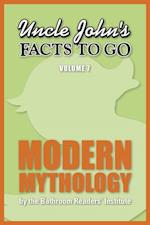 Uncle John's Facts to Go Modern Mythology
