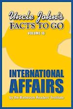 Uncle John's Facts to Go: International Affairs