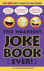 The Wackiest Joke Book Ever!