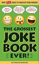 The Grossest Joke Book Ever!