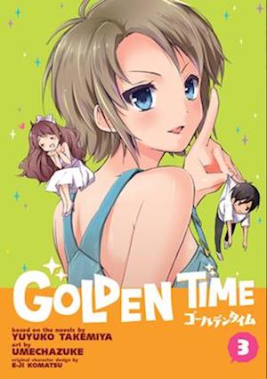 Golden Time Vol. 3