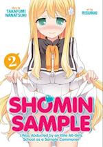 Shomin Sample: I Was Abducted by an Elite All-Girls School as a Sample Commoner Vol. 2