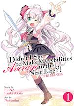 Didn't I Say to Make My Abilities Average in the Next Life?! (Manga) Vol. 1