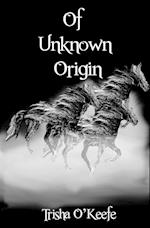 Of Unknown Origin