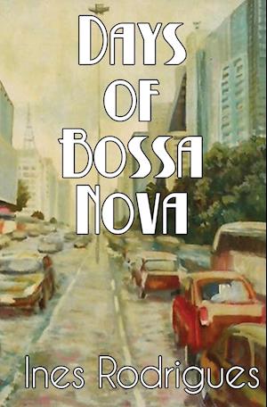 Days of Bossa Nova