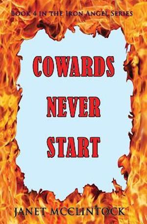 Cowards Never Start