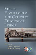 Street Homelessness and Catholic Theological Ethics