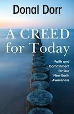 A Creed for Today: Faith and Commitment for Our New Earth Awareness 