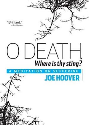 O Death, Where Is Thy Sting? A Meditation on Suffering