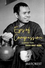 Eyes of Compassion: Living with Thich Nhat Hanh 