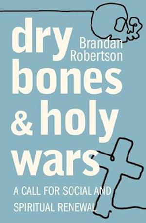Dry Bones and Holy Wars