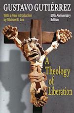 Theology of Liberation: History, Politics, and Salvation 50th Anniversary Edition with New Introduction by Michael E. Lee) 