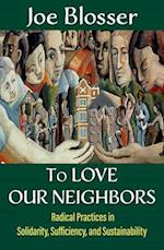 To Love Our Neighbors