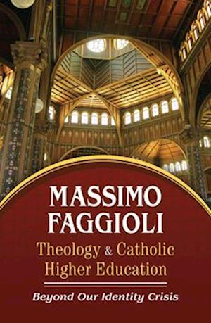 Theology and Catholic Higher Education