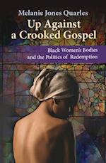 Up Against a Crooked Gospel