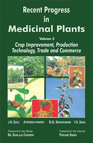 Recent Progress in Medicinal Plants (Crop Improvement, Production Technology, Trade and Commerce)