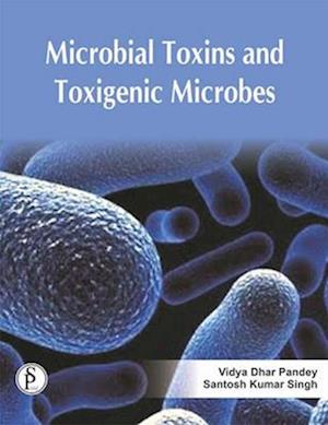 Microbial Toxins And Toxigenic Microbes