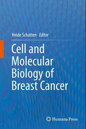 Cell and Molecular Biology of Breast Cancer