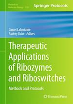 Therapeutic Applications of Ribozymes and Riboswitches