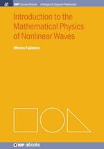 Introduction to the Mathematical Physics of Nonlinear Waves