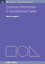 Quantum Information in Gravitational Fields