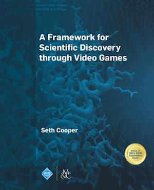 Framework for Scientific Discovery through Video Games