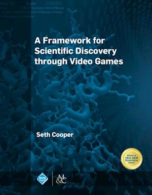 Framework for Scientific Discovery through Video Games