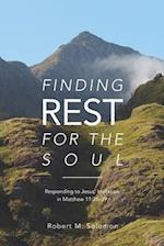 Finding Rest For The Soul: Responding to Jesus Invitation in Matthew 11:28-29 