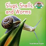 Slugs, Snails, and Worms