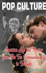 American Life and Movies from the Ten Commandments to Twilight