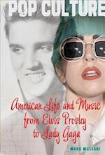 American Life and Music from Elvis Presley to Lady Gaga