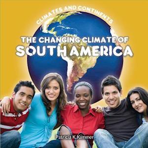 The Changing Climate of South America