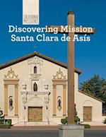 Discovering Mission Santa Clara de Asis