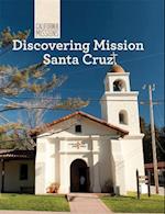 Discovering Mission Santa Cruz