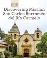 Discovering Mission San Carlos Borromeo del Rio Carmelo