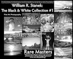 William R. Stanek. The Black and White Collection #1: Fine Art Photography Rare Masters 
